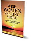 Wise Women Seeking More book